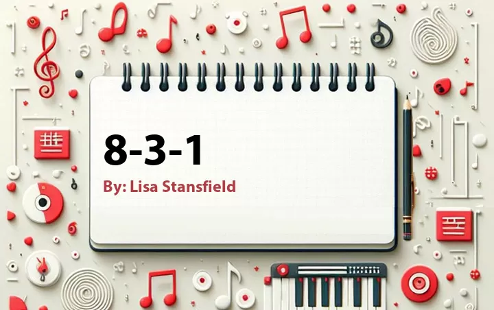 Lirik lagu: 8-3-1 oleh Lisa Stansfield :: Cari Lirik Lagu di WowKeren.com ?