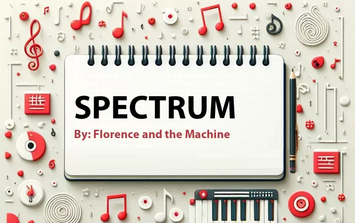 Lirik lagu: Spectrum oleh Florence and the Machine :: Cari Lirik Lagu di WowKeren.com ?