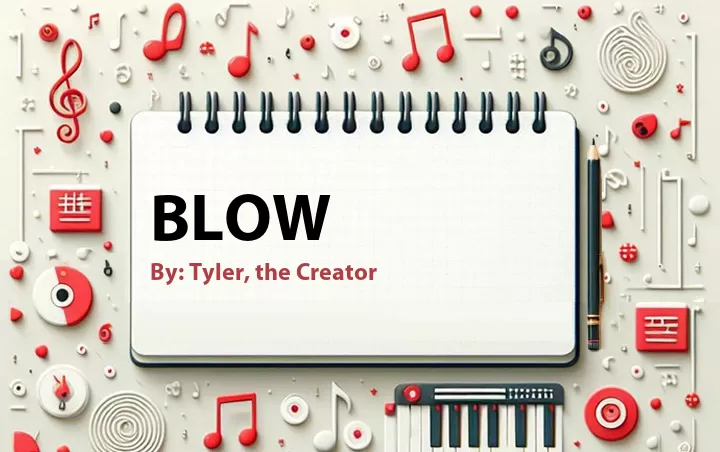 Lirik lagu: Blow oleh Tyler, the Creator :: Cari Lirik Lagu di WowKeren.com ?