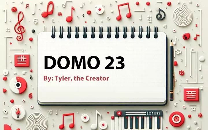Lirik lagu: Domo 23 oleh Tyler, the Creator :: Cari Lirik Lagu di WowKeren.com ?