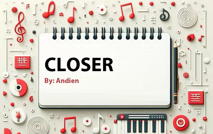 Lirik lagu: Closer oleh Andien :: Cari Lirik Lagu di WowKeren.com ?