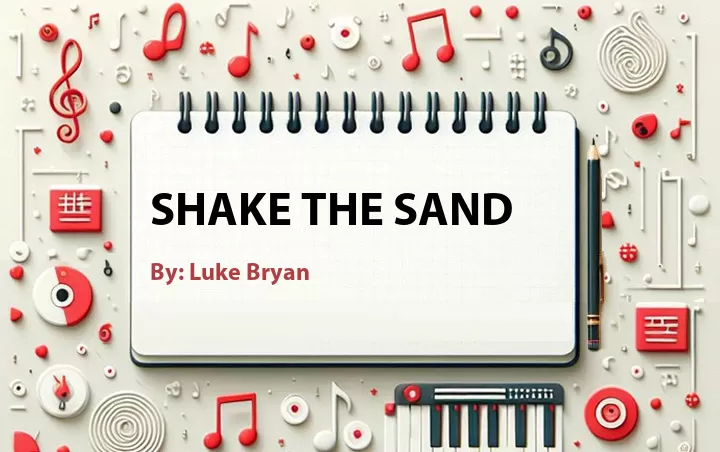 Lirik lagu: Shake the Sand oleh Luke Bryan :: Cari Lirik Lagu di WowKeren.com ?