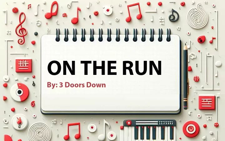 Lirik lagu: On the Run oleh 3 Doors Down :: Cari Lirik Lagu di WowKeren.com ?
