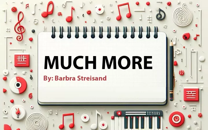 Lirik lagu: Much More oleh Barbra Streisand :: Cari Lirik Lagu di WowKeren.com ?