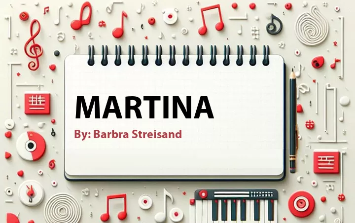 Lirik lagu: Martina oleh Barbra Streisand :: Cari Lirik Lagu di WowKeren.com ?