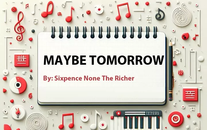 Lirik lagu: Maybe Tomorrow oleh Sixpence None The Richer :: Cari Lirik Lagu di WowKeren.com ?