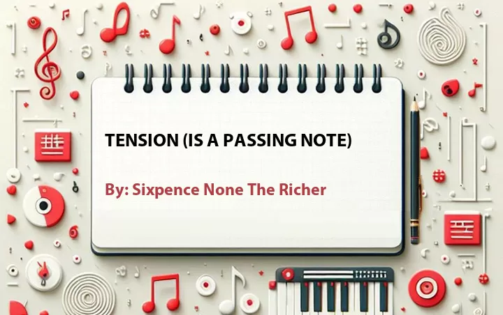 Lirik lagu: Tension (Is a Passing Note) oleh Sixpence None The Richer :: Cari Lirik Lagu di WowKeren.com ?