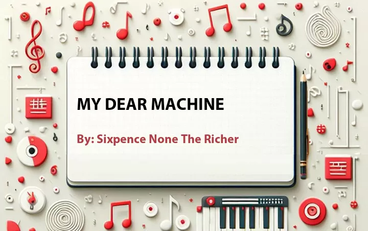 Lirik lagu: My Dear Machine oleh Sixpence None The Richer :: Cari Lirik Lagu di WowKeren.com ?