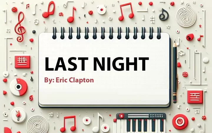 Lirik lagu: Last Night oleh Eric Clapton :: Cari Lirik Lagu di WowKeren.com ?