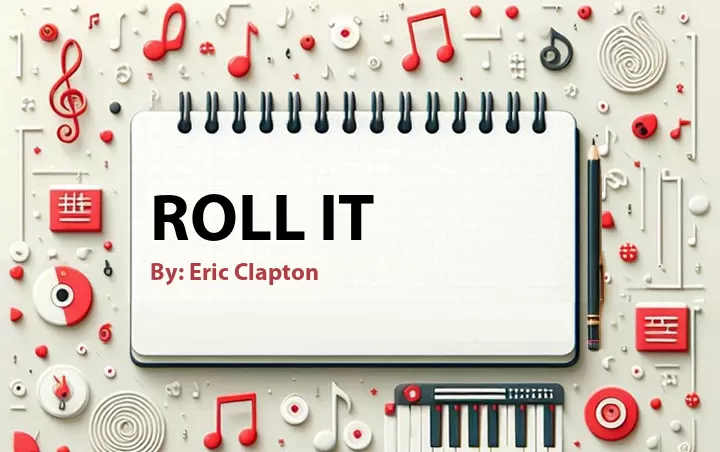 Lirik lagu: Roll It oleh Eric Clapton :: Cari Lirik Lagu di WowKeren.com ?