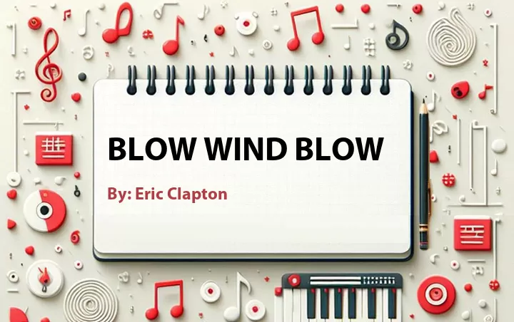 Lirik lagu: Blow Wind Blow oleh Eric Clapton :: Cari Lirik Lagu di WowKeren.com ?