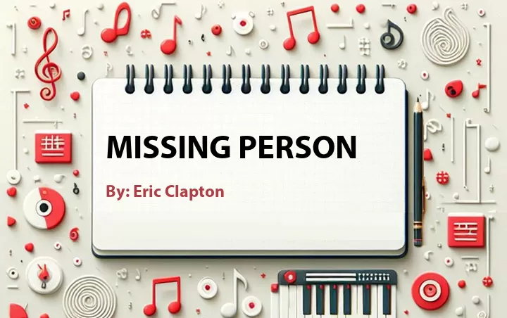 Lirik lagu: Missing Person oleh Eric Clapton :: Cari Lirik Lagu di WowKeren.com ?
