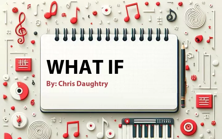 Lirik lagu: What If oleh Chris Daughtry :: Cari Lirik Lagu di WowKeren.com ?