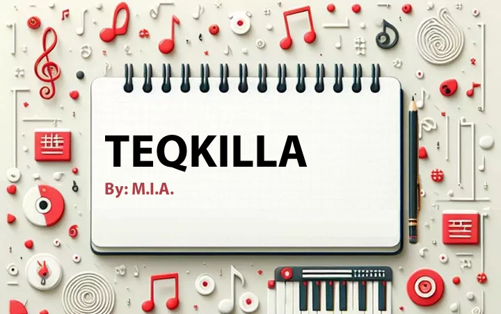 Lirik lagu: Teqkilla oleh M.I.A. :: Cari Lirik Lagu di WowKeren.com ?