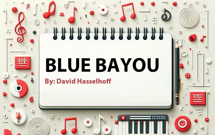 Lirik lagu: Blue Bayou oleh David Hasselhoff :: Cari Lirik Lagu di WowKeren.com ?