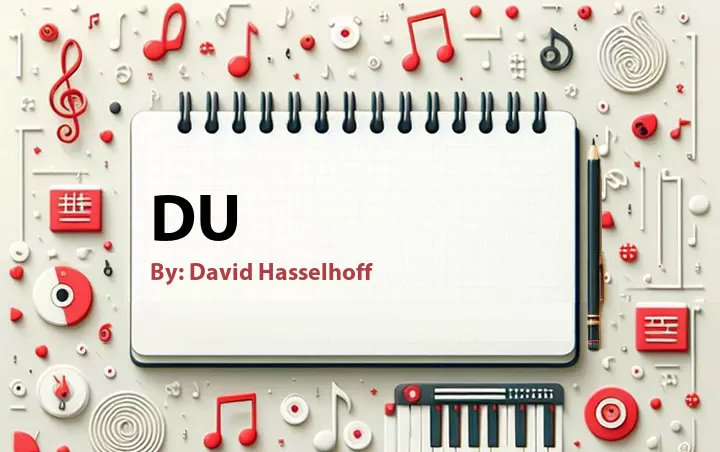 Lirik lagu: Du oleh David Hasselhoff :: Cari Lirik Lagu di WowKeren.com ?