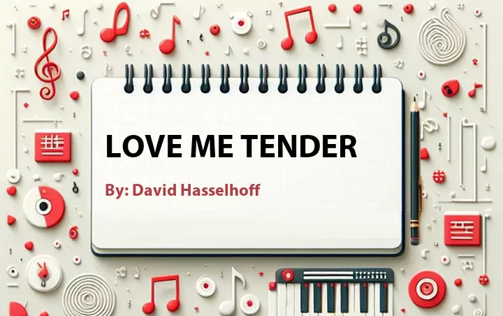 Lirik lagu: Love Me Tender oleh David Hasselhoff :: Cari Lirik Lagu di WowKeren.com ?