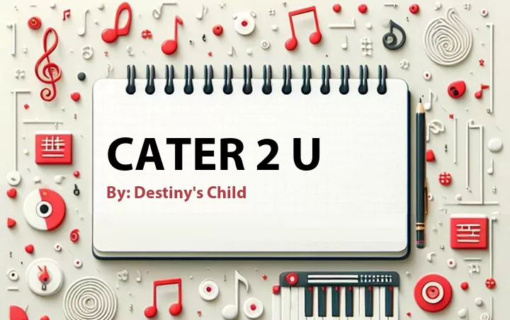 Lirik lagu: Cater 2 U oleh Destiny's Child :: Cari Lirik Lagu di WowKeren.com ?