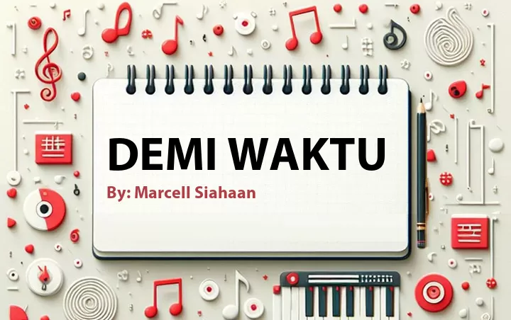 Lirik lagu: Demi Waktu oleh Marcell Siahaan :: Cari Lirik Lagu di WowKeren.com ?