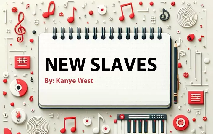Lirik lagu: New Slaves oleh Kanye West :: Cari Lirik Lagu di WowKeren.com ?
