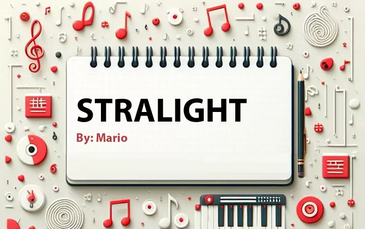 Lirik lagu: Stralight oleh Mario :: Cari Lirik Lagu di WowKeren.com ?
