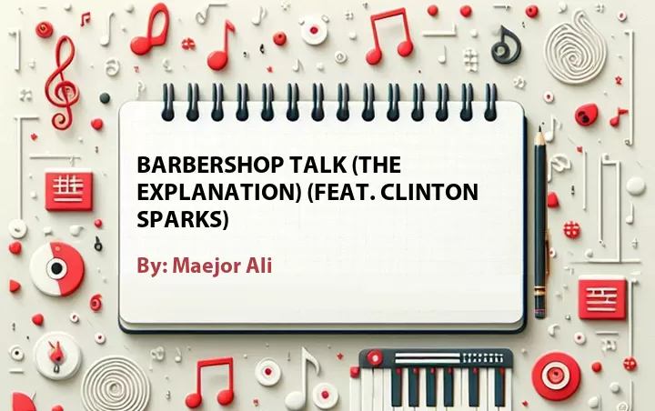 Lirik lagu: BarberShop Talk (The Explanation) (Feat. Clinton Sparks) oleh Maejor Ali :: Cari Lirik Lagu di WowKeren.com ?