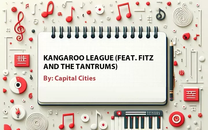 Lirik lagu: Kangaroo League (Feat. Fitz and the Tantrums) oleh Capital Cities :: Cari Lirik Lagu di WowKeren.com ?
