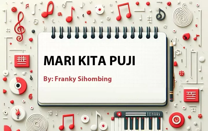 Lirik lagu: Mari Kita Puji oleh Franky Sihombing :: Cari Lirik Lagu di WowKeren.com ?
