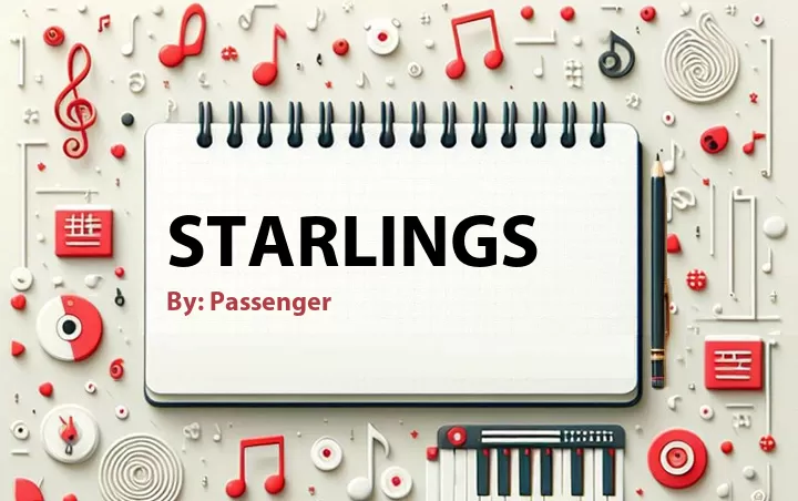 Lirik lagu: Starlings oleh Passenger :: Cari Lirik Lagu di WowKeren.com ?