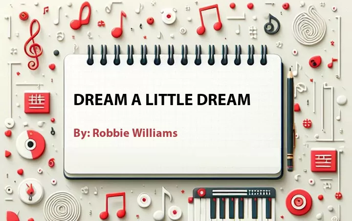 Lirik lagu: Dream a Little Dream oleh Robbie Williams :: Cari Lirik Lagu di WowKeren.com ?