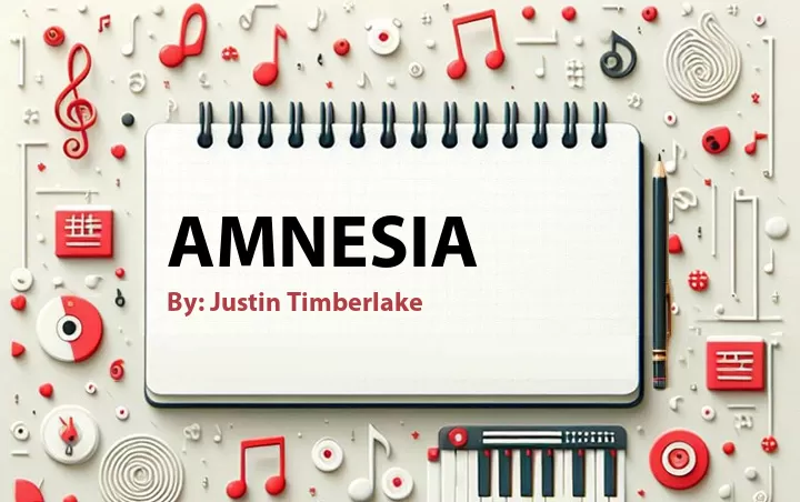 Lirik lagu: Amnesia oleh Justin Timberlake :: Cari Lirik Lagu di WowKeren.com ?