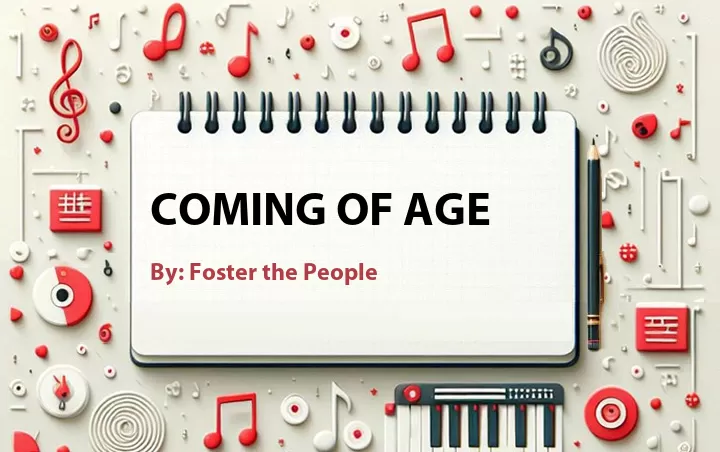 Lirik lagu: Coming of Age oleh Foster the People :: Cari Lirik Lagu di WowKeren.com ?