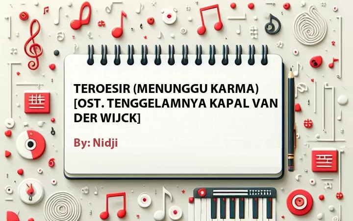 Lirik lagu: Teroesir (Menunggu Karma) [OST. Tenggelamnya Kapal Van Der Wijck] oleh Nidji :: Cari Lirik Lagu di WowKeren.com ?