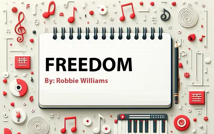 Lirik lagu: Freedom oleh Robbie Williams :: Cari Lirik Lagu di WowKeren.com ?