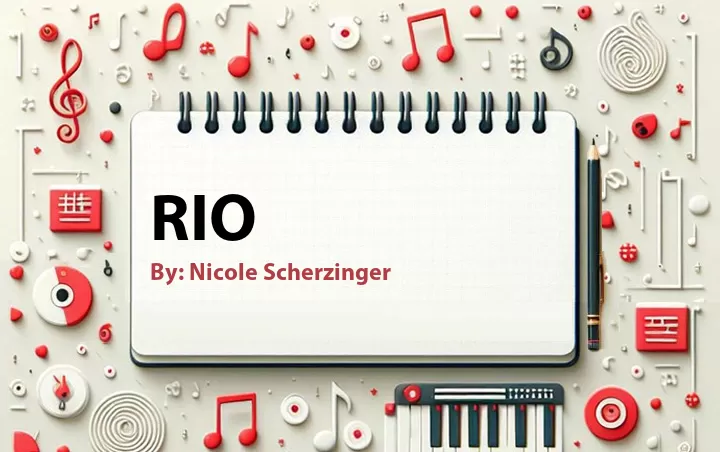 Lirik lagu: Rio oleh Nicole Scherzinger :: Cari Lirik Lagu di WowKeren.com ?