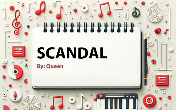Lirik lagu: Scandal oleh Queen :: Cari Lirik Lagu di WowKeren.com ?