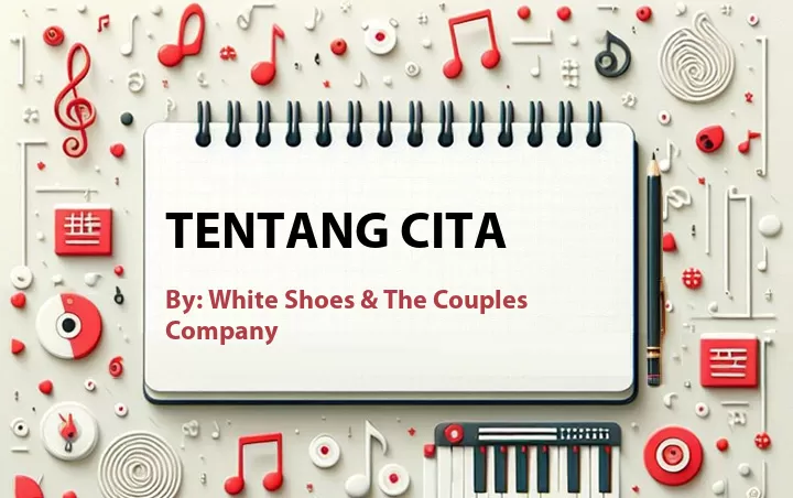 Lirik lagu: Tentang Cita oleh White Shoes & The Couples Company :: Cari Lirik Lagu di WowKeren.com ?