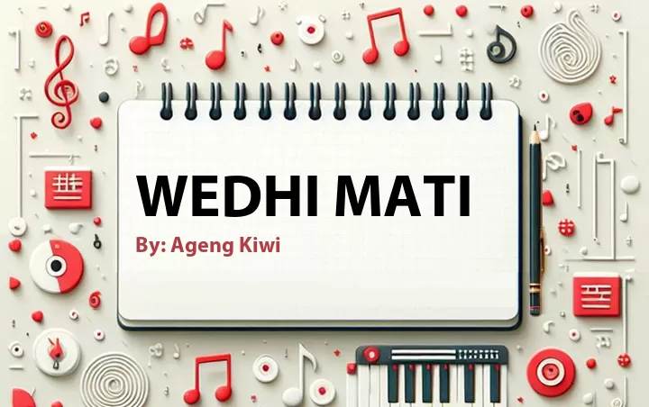 Lirik lagu: Wedhi Mati oleh Ageng Kiwi :: Cari Lirik Lagu di WowKeren.com ?