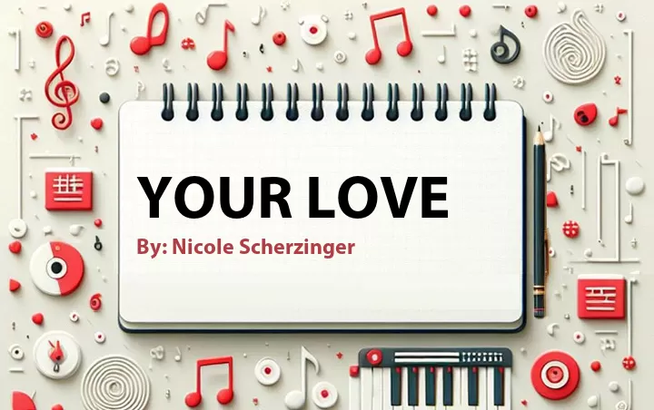 Lirik lagu: Your Love oleh Nicole Scherzinger :: Cari Lirik Lagu di WowKeren.com ?