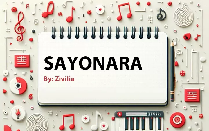 Lirik lagu: Sayonara oleh Zivilia :: Cari Lirik Lagu di WowKeren.com ?
