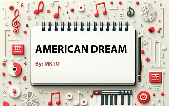 Lirik lagu: American Dream oleh MKTO :: Cari Lirik Lagu di WowKeren.com ?