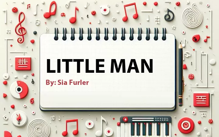 Lirik lagu: Little Man oleh Sia Furler :: Cari Lirik Lagu di WowKeren.com ?