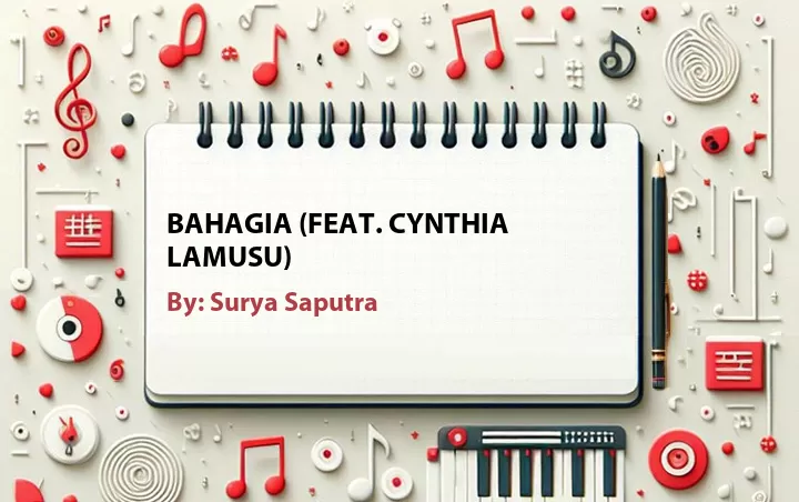 Lirik lagu: Bahagia (Feat. Cynthia Lamusu) oleh Surya Saputra :: Cari Lirik Lagu di WowKeren.com ?