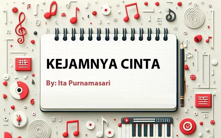Lirik lagu: Kejamnya Cinta oleh Ita Purnamasari :: Cari Lirik Lagu di WowKeren.com ?