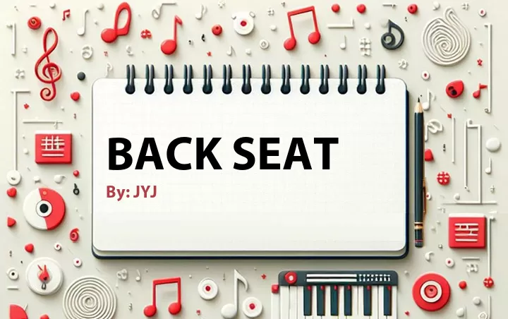 Lirik lagu: Back Seat oleh JYJ :: Cari Lirik Lagu di WowKeren.com ?