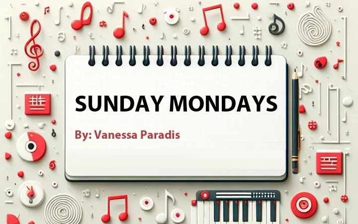Lirik lagu: Sunday Mondays oleh Vanessa Paradis :: Cari Lirik Lagu di WowKeren.com ?