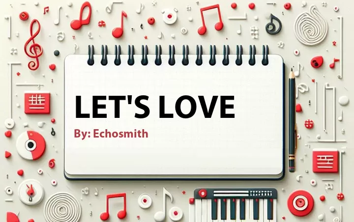 Lirik lagu: Let's Love oleh Echosmith :: Cari Lirik Lagu di WowKeren.com ?
