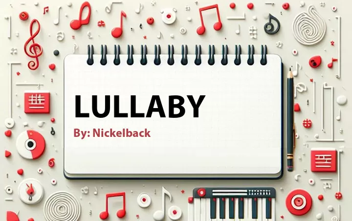 Lirik lagu: Lullaby oleh Nickelback :: Cari Lirik Lagu di WowKeren.com ?