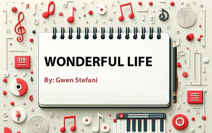 Lirik lagu: Wonderful Life oleh Gwen Stefani :: Cari Lirik Lagu di WowKeren.com ?
