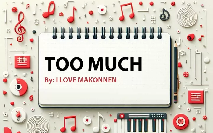 Lirik lagu: Too Much oleh I LOVE MAKONNEN :: Cari Lirik Lagu di WowKeren.com ?